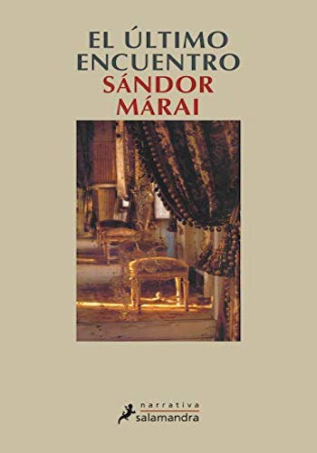 Libro "El último encuentro" de Sandor Marai, una obra maestra
